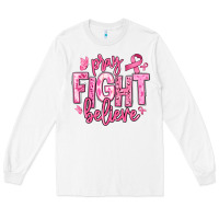 White pray fight believe breast cancer Long Sleeve Tee - texasbilliewilder