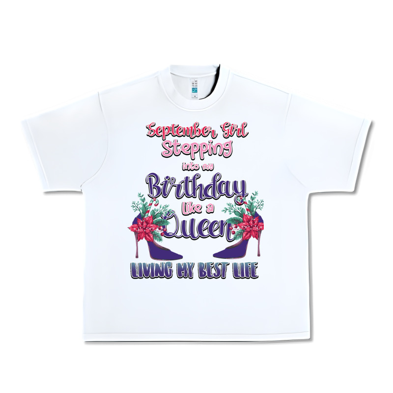 Womens September Girl Stepping Into My Birthday Urban Heavy Tee by Bettercallsaul | Teevron