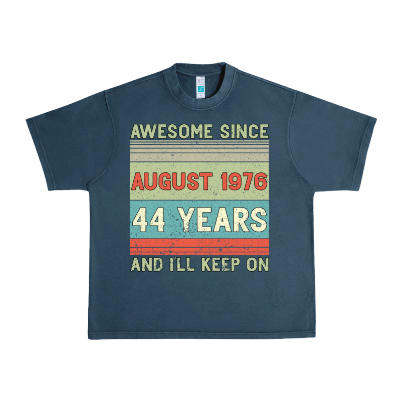 Awesome Since August 1976 44 Years And I Ll Keep On Urban Heavy Tee by Bettercallsaul | Teevron