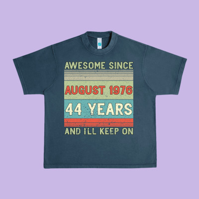 Awesome Since August 1976 44 Years And I Ll Keep On Urban Heavy Tee Designed By Bettercallsaul