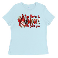 Baby Blue there is gnome one like you Ladies Tee - NancyCooperArtShop