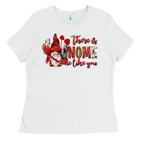 White there is gnome one like you Ladies Tee - NancyCooperArtShop