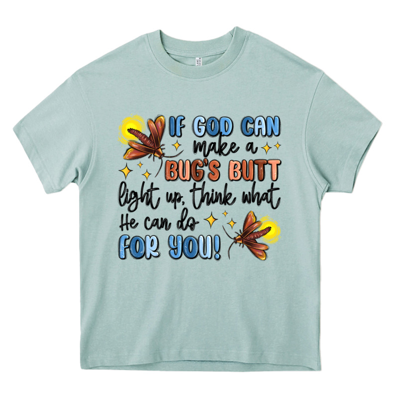If God Can Make A Bug's Butt Light Up Heavy Core Tee by MaliasSmallBusiness | Teevron