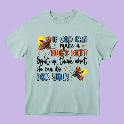 If God Can Make A Bug's Butt Light Up Heavy Core Tee Designed By Maliassmallbusiness