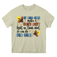Mossy if god can make a bug's butt light up Heavy Core Tee - MaliasSmallBusiness
