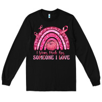 Black i wear pink for someone i love Long Sleeve Tee - texasbilliewilder