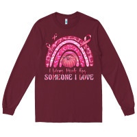 I Wear Pink For Someone I Love Long Sleeve Tee | Teevron