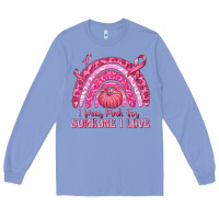 Colony Blue i wear pink for someone i love Long Sleeve Tee - texasbilliewilder