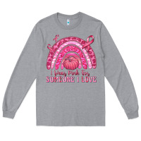 Heather Grey i wear pink for someone i love Long Sleeve Tee - texasbilliewilder