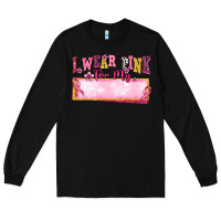 Black Personalized i wear pink for my Long Sleeve Tee - texasbilliewilder
