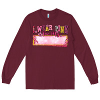 Burgundy Personalized i wear pink for my Long Sleeve Tee - texasbilliewilder