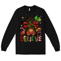 Black christmas believe afro messy bun Long Sleeve Tee - texasbilliewilder