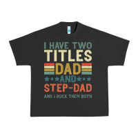 Pigment Black I Have Two Tıtles Dad And Step Dad And I Rock Them Urban Heavy Tee - Bettercallsaul