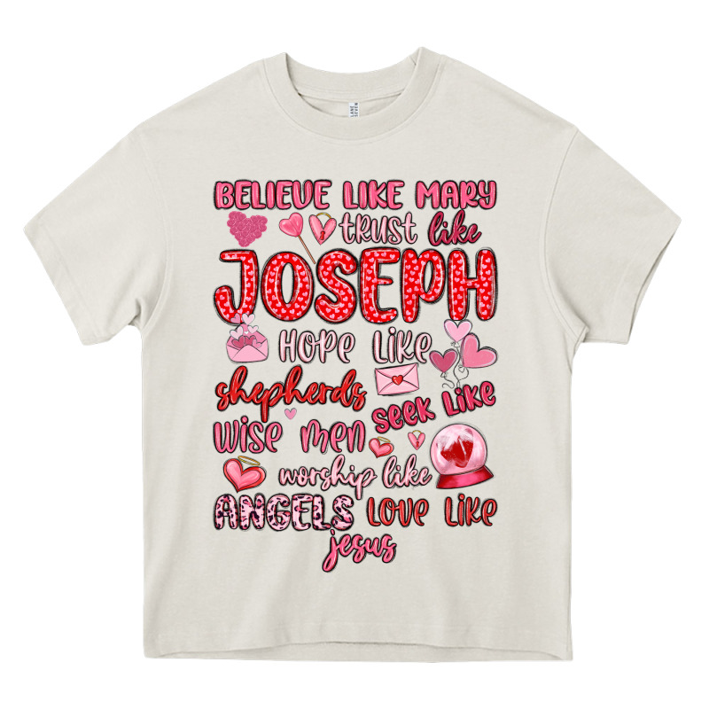 Believe Like Mary Trust Like Joseph Valentine S Da Heavy Core Tee by MaliasSmallBusiness | Teevron