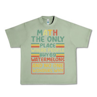 Oil Green Math The Only Place Where People Buy 69 Watermelons Urban Heavy Tee - Bettercallsaul
