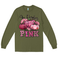 Army Green in october we wear pink pumpkin Long Sleeve Tee - texasbilliewilder