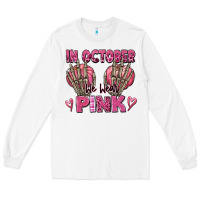 White in october we wear pink skeleton Long Sleeve Tee - texasbilliewilder