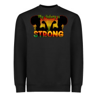 Black My history is strong Heavyweight Sweatshirt - HowdyJamesFarm