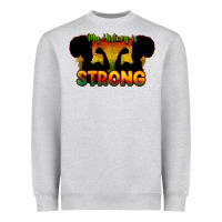 My History Is Strong Heavyweight Sweatshirt | Teevron