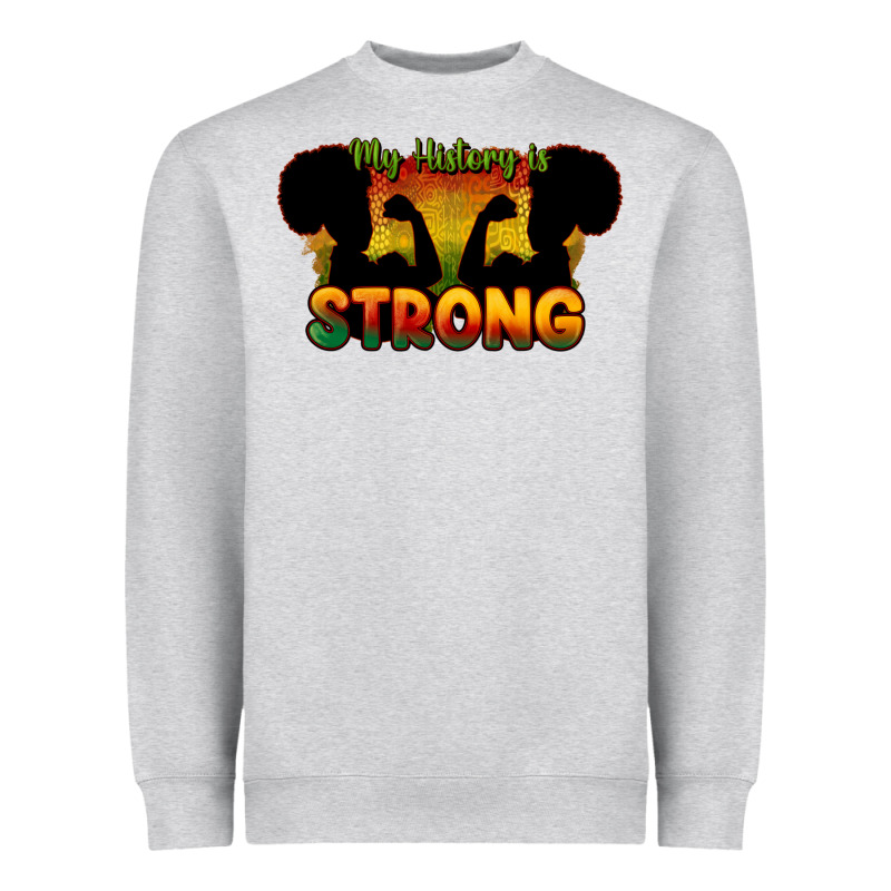 My History Is Strong Heavyweight Sweatshirt by HowdyJamesFarm | Teevron