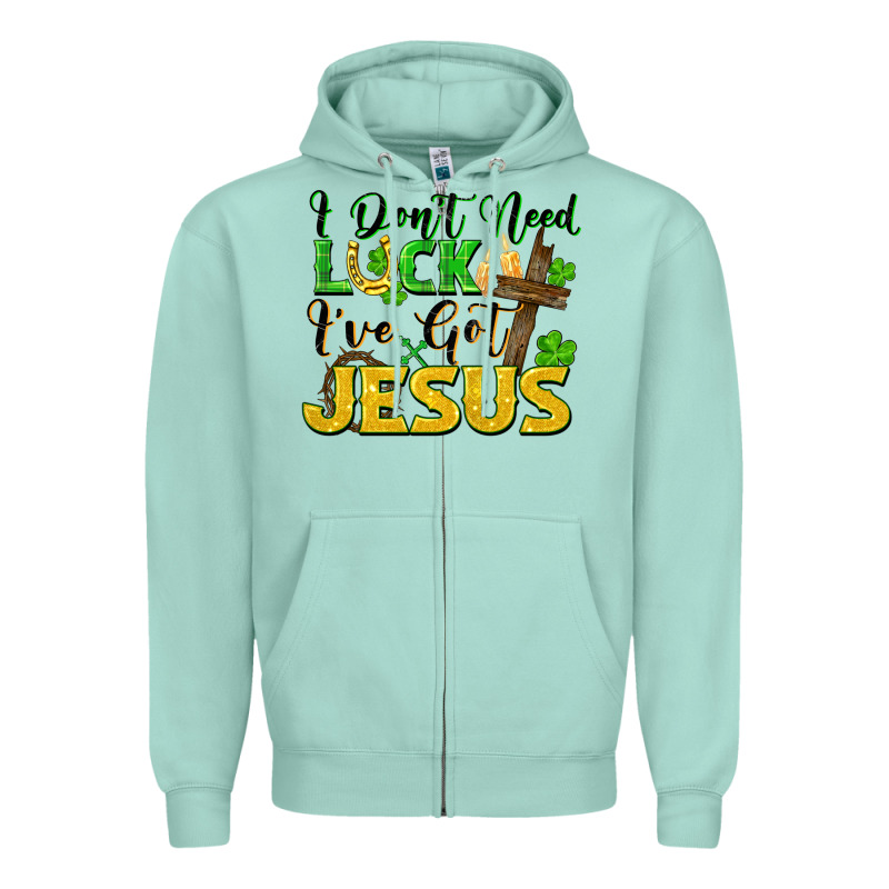 I Don't Need Luck I've Got Jesus St. Patricks Day Zipper Hoodie by FaDigitalArtStudio | Teevron