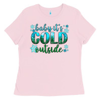 Bubblegum Pink baby its cold outside Ladies Tee - NancyCooperArtShop