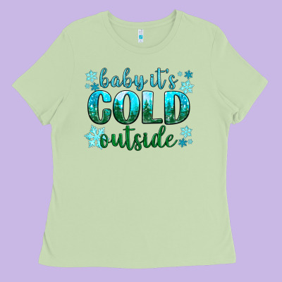Baby Its Cold Outside Ladies Tee Designed By Nancycooperartshop