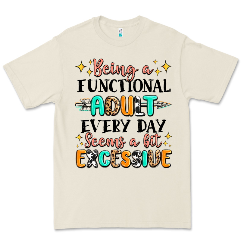 Being A Functional Adult Every Day Seems  A Bit Ex Premium Tee by MaliasSmallBusiness | Teevron