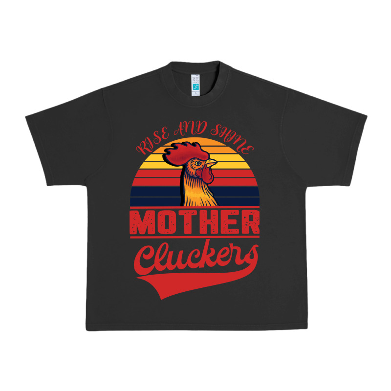 Rise And Shine Mother Cluckers Urban Heavy Tee by Bettercallsaul | Teevron