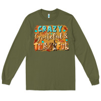 Army Green Crazy grateful and thankful Long Sleeve Tee - NancyCooperArtShop