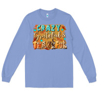 Colony Blue Crazy grateful and thankful Long Sleeve Tee - NancyCooperArtShop