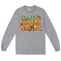 Heather Grey Crazy grateful and thankful Long Sleeve Tee - NancyCooperArtShop