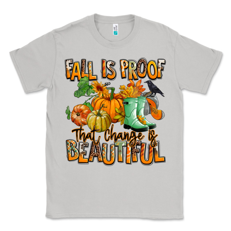 Fall Is Proof That Change Is Beautiful Classic Tee by RanaPortraitStore | Teevron