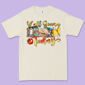 Yall Gonna Learn Today Premium Tee Designed By Nancycooperartshop