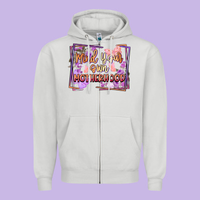 Mind Your Motherhood Zipper Hoodie Designed By Fadigitalartstudio