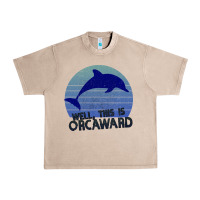French Oak Well This Is Orcaward Urban Heavy Tee - Bettercallsaul