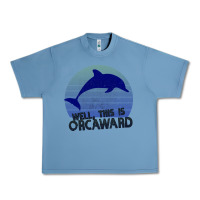 Pebble Blue Well This Is Orcaward Urban Heavy Tee - Bettercallsaul