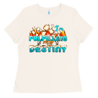 Camp Im Fulfilling My Destiny Ladies Tee | Teevron