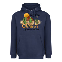 Navy Something In The Orange Tells We Were Not Done Heavyweight Hoodie - CowhideDigitalArt