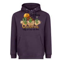 Plum Something In The Orange Tells We Were Not Done Heavyweight Hoodie - CowhideDigitalArt