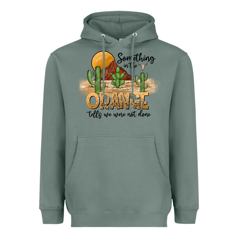 Something In The Orange Tells We Were Not Done Heavyweight Hoodie by CowhideDigitalArt | Teevron