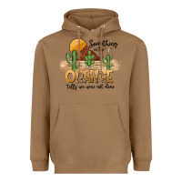 Toasted Coconut Something In The Orange Tells We Were Not Done Heavyweight Hoodie - CowhideDigitalArt