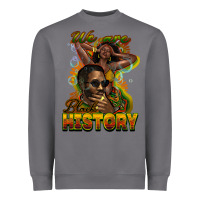 Storm We are Black History Heavyweight Sweatshirt - HowdyJamesFarm