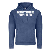 Underestimate Me That Ll Be Fun Vintage Hoodie | Teevron