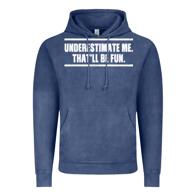 Underestimate Me That Ll Be Fun Vintage Hoodie by Bettercallsaul | Teevron