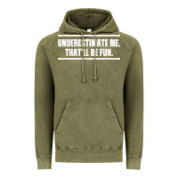 Vintage Olive Underestimate Me That ll be Fun Vintage Hoodie - Bettercallsaul
