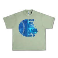 Oil Green I Know I Play Like A Girl Try To Keep Up Softball Urban Heavy Tee - Bettercallsaul