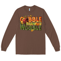 Chestnut Gobble till you wobble turkey thanksgiving Long Sleeve Tee - NancyCooperArtShop