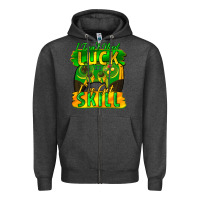 Charcoal Heather I don't need luck i've got skill st. patricks day Zipper Hoodie - FaDigitalArtStudio