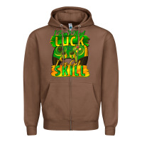 Chestnut I don't need luck i've got skill st. patricks day Zipper Hoodie - FaDigitalArtStudio